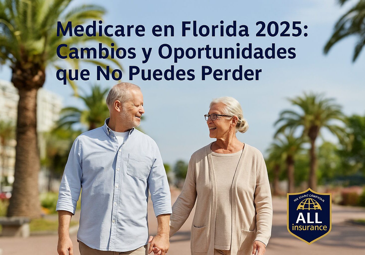 Medicare en Florida 2025: Cambios y Oportunidades que No Puedes Perder