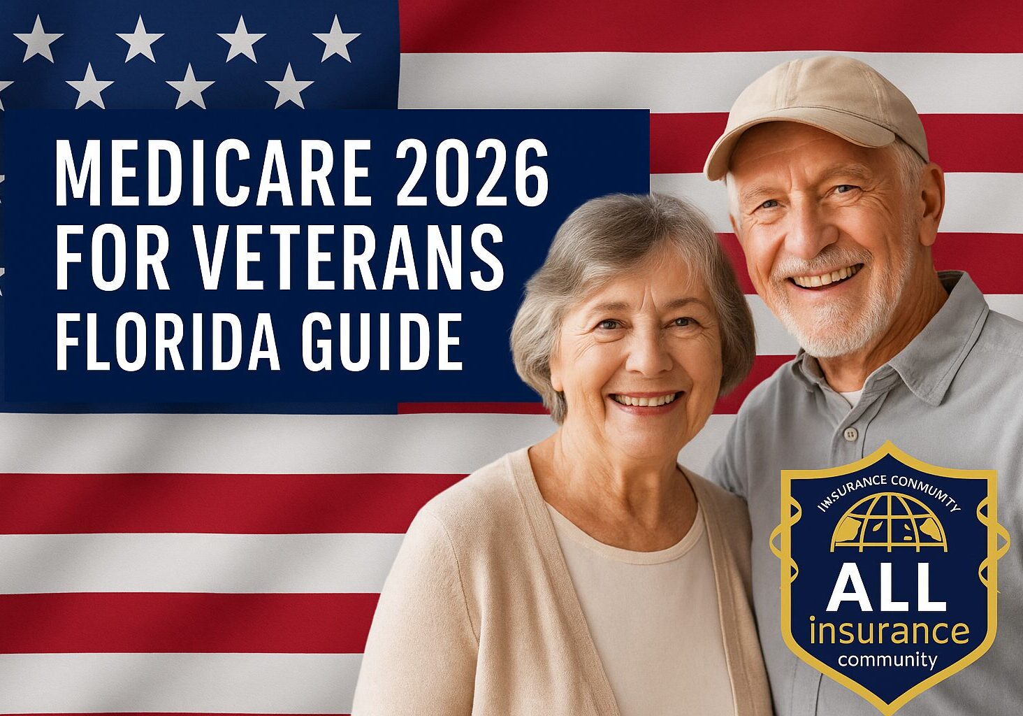 Senior veteran couple smiling in front of an American flag promoting Medicare 2026 Florida Guide by All Insurance Community.